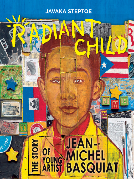 Radiant child : the story of young artist Jean-Michel Basquiat